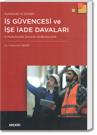 İş Güvencesi ve İşe İade Davaları (İş Hukukunda Zorunlu Arabuluculuk)