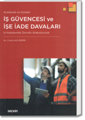 İş Güvencesi ve İşe İade Davaları (İş Hukukunda Zorunlu Arabuluculuk)