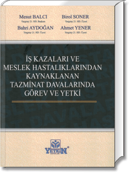 İş Kazaları ve Meslek Hastalıklarından Kaynaklanan Tazminat Davalarında Görev ve Yetki