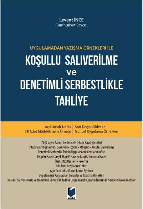 Uygulamadan Yazışma Örnekleri ile Koşullu Salıverilme ve Denetimli Serbestlikle Tahliye