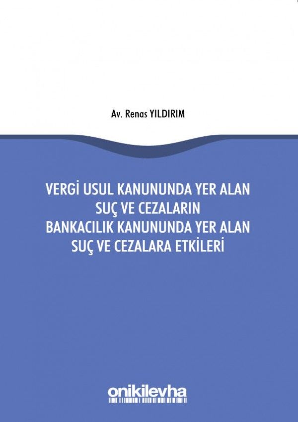Vergi Usul Kanununda Yer Alan Suç ve Cezaların Bankacılık Kanununda Yer Alan Suç ve Cezalara Etkileri