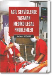Acil Servislerde Yaşanan Mediko Legal Problemler