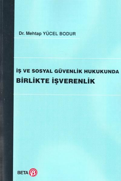 İş ve Sosyal Güvenlik Hukukunda Birlikte İşverenlik