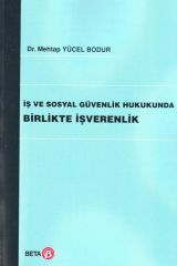 İş ve Sosyal Güvenlik Hukukunda Birlikte İşverenlik
