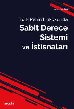 Türk Rehin Hukukunda Sabit Derece Sistemi ve İstisnaları