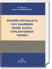 Anonim Ortaklıkta Pay Sahibinin Genel Kurul Toplantısında Temsili