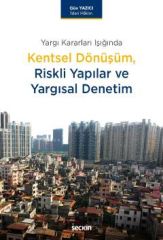Kentsel Dönüşüm, Riskli Yapılar ve Yargısal Denetim