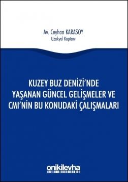 Kuzey Buz Denizi'nde Yaşanan Güncel Gelişmeler ve CMI'nın Bu Konudaki Çalışmaları
