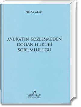 Avukatın Sözleşmeden Doğan Hukuki Sorumluluğu