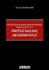 6362 Sayılı Sermaye Piyasası Kanunu'nda Düzenlenen (SerPK md 110/1-b ve c) Örtülü Kazanç Aktarımı Suçu