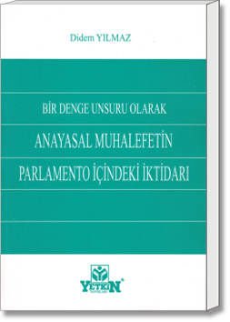 Bir Denge Unsuru Olarak  Anayasal Muhalefetin Parlemento İçindeki İktidarı