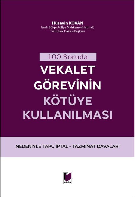 100 Soruda Vekalet Görevinin Kötüye Kullanılması Nedeniyle Tapu İptal - Tazminat Davaları