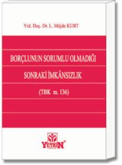 Borçlunun Sorumlu Olmadığı Sonraki İmkânsızlık