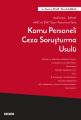 Açıklamalı– İçtihatlı 4483 ve 2547 Sayılı Kanunlara Göre Kamu Personeli Ceza Soruşturma Usulü