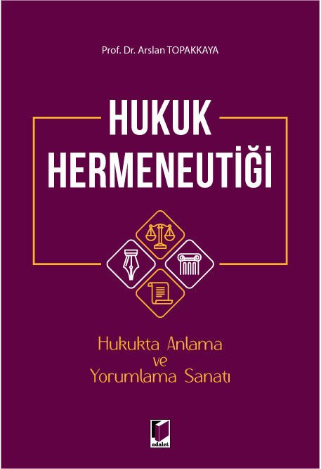 Hukuk Hermeneutiği Hukukta Anlama ve Yorumlama Sanatı