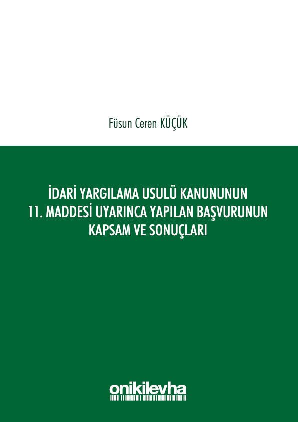 İdari Yargılama Usulü Kanununun 11. Maddesi Uyarınca Yapılan Başvurunun Kapsam ve Sonuçları