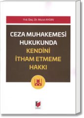 Ceza Muhakemesi Hukukunda Kendini İtham Etmeme Hakkı (Nemo Tenetur İlkesi)