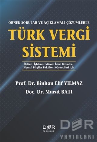 Örnek Sorularla ve Açıklamalı Çözümlerle Türk Vergi Sistemi