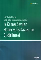 İş Kazası Sayılan Hâller ve İş Kazasının Bildirilmesi