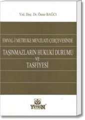 Emval-i Metruke Mevzuatı Çerçevesinde  Taşınmazların Hukuki Durumu ve Tasfiyesi