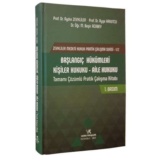 Başlangıç Hükümleri Kişiler Hukuku Aile Hukuku Tamamı Çözümlü Pratik Çalışma Kitabı