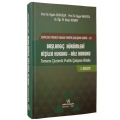 Başlangıç Hükümleri Kişiler Hukuku Aile Hukuku Tamamı Çözümlü Pratik Çalışma Kitabı