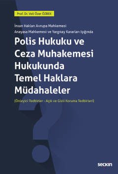 Polis Hukuku ve Ceza Muhakemesi Hukukunda Temel Haklara Müdahaleler