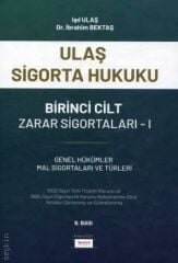 Ulaş Sigorta Hukuku – Birinci Cilt Zarar Sigortaları – I