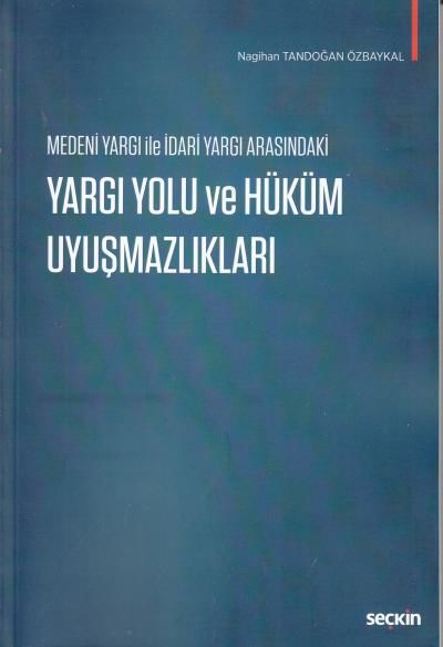 Medeni Yargı ile İdari Yargı Arasındaki Yargı Yolu ve Hüküm Uyuşmazlıkları