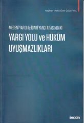 Medeni Yargı ile İdari Yargı Arasındaki Yargı Yolu ve Hüküm Uyuşmazlıkları