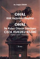 OHAL – KHK Rejiminin Eleştirisi ve OHAL ile Kalıcı Olarak Dönüşen Ceza Hukuku Rejimi