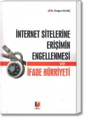 İnternet Sitelerine Erişimin Engellenmesi ve İfade Hürriyeti
