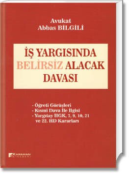 İş Yargısında Belirsiz Alacak Davası
