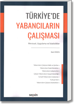 Türkiye'de Yabancıların Çalışması (Mevzuat, Uygulama ve İstatistikler)