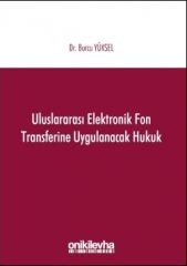 Uluslararası Elektronik Fon Transferine Uygulanacak Hukuk