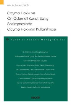 Cayma Hakkı ve Ön Ödemeli Konut Satış Sözleşmesinde Cayma Hakkının Kullanılması