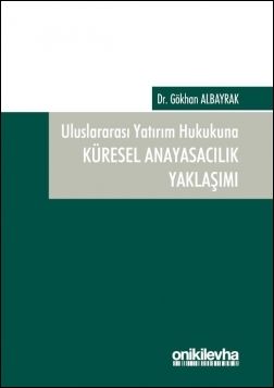 Uluslararası Yatırım Hukukuna Küresel Anayasacılık Yaklaşımı