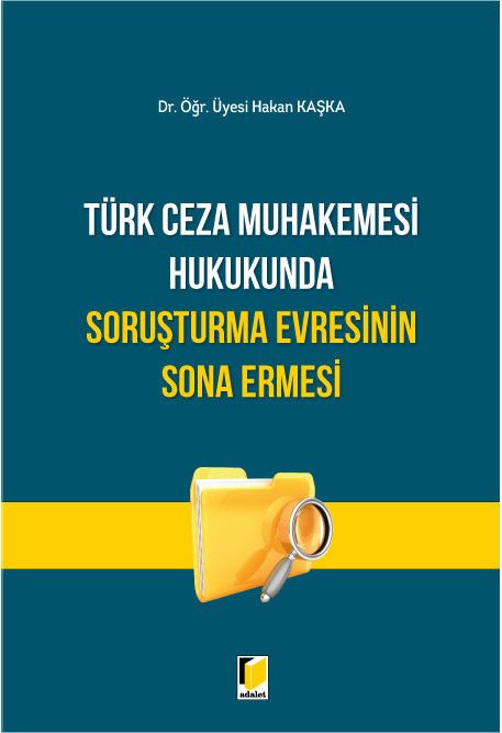 Türk Ceza Muhakemesi Hukukunda Soruşturma Evresinin Sona Ermesi