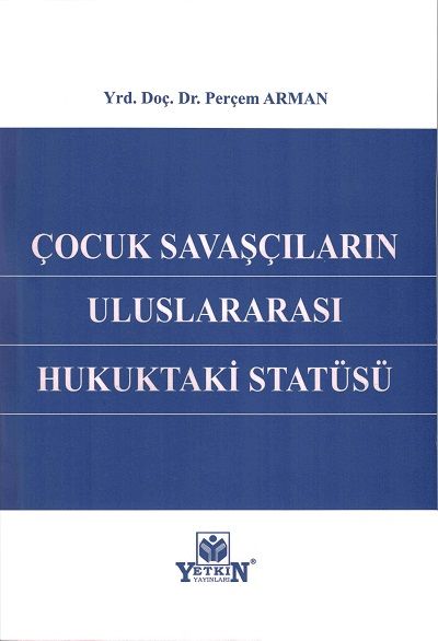 Çocuk Savaşçıların Uluslararası Hukuktaki Statüsü