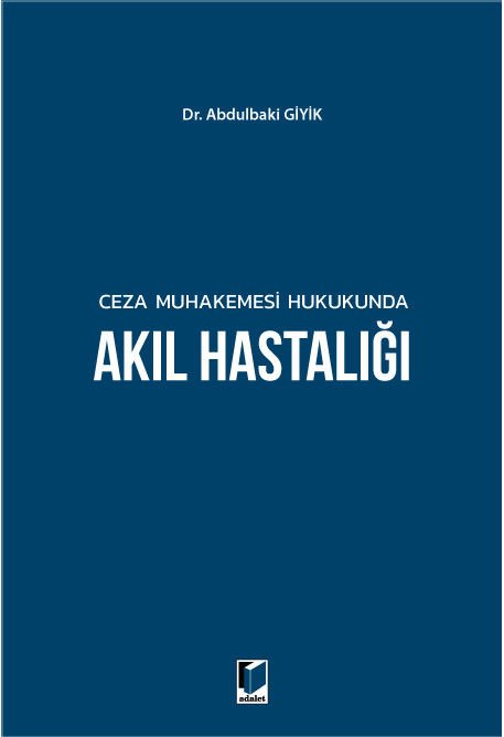 Ceza Muhakemesi Hukukunda Akıl Hastalığı