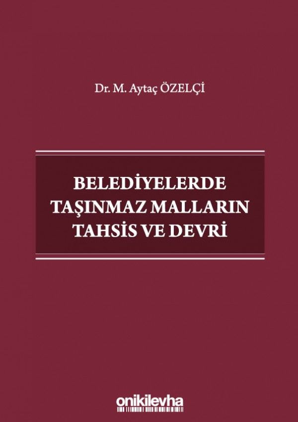 Belediyelerde Taşınmaz Malların Tahsis ve Devri