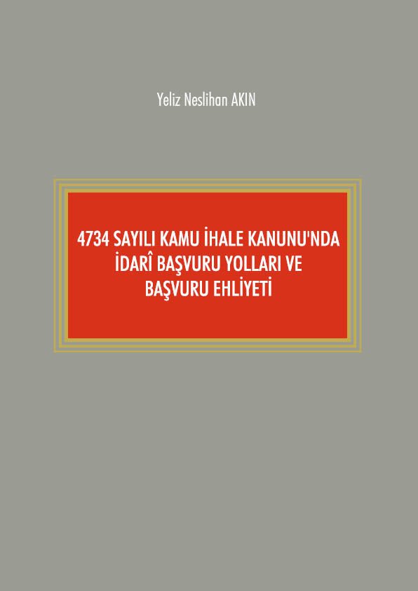 4734 Sayılı Kamu İhale Kanunu'nda İdari Başvuru Yolları Ve Başvuru Ehliyeti