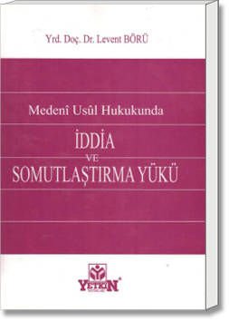 Medenî Usûl Hukukunda İddia ve Somutlaştırma Yükü