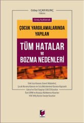 Çocuk Yargılamasında Yapılan Tüm Hatalar ve Bozma Nedenleri