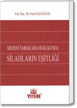 Medeni Yargılama Hukukunda Silahların Eşitliği