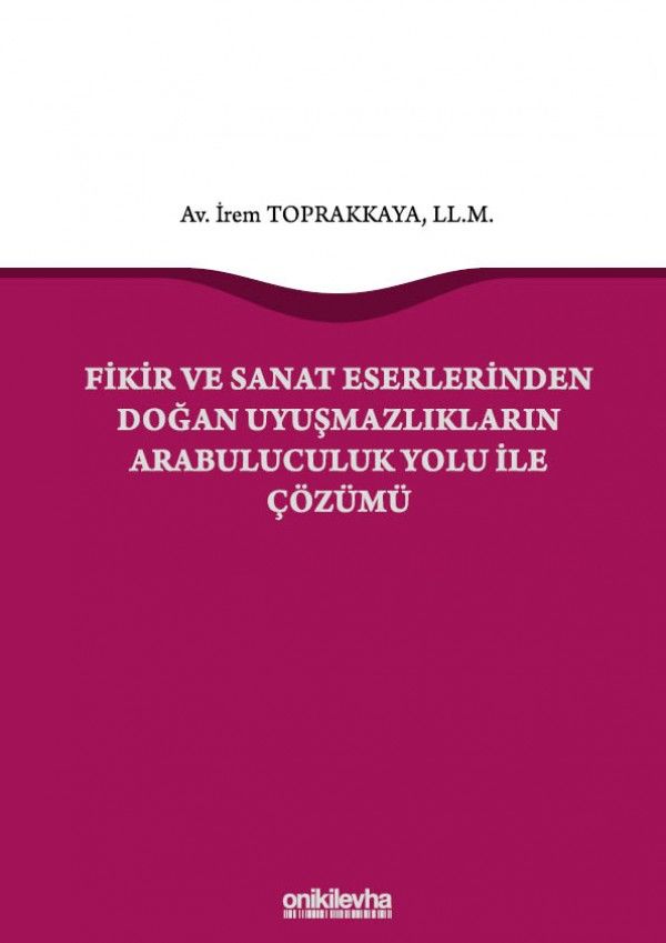 Fikir ve Sanat Eserlerinden Doğan Uyuşmazlıkların Arabuluculuk Yolu ile Çözümü
