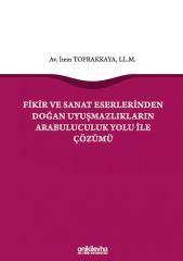 Fikir ve Sanat Eserlerinden Doğan Uyuşmazlıkların Arabuluculuk Yolu ile Çözümü