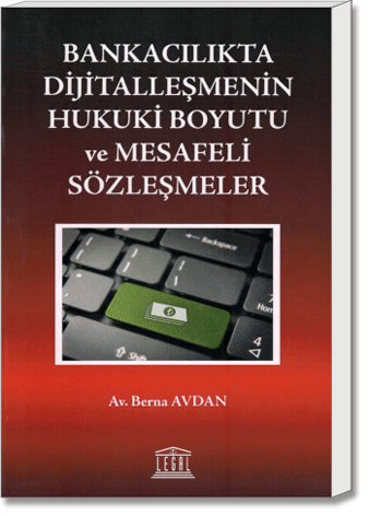 Bankacılıkta Dijitalleşmenin Hukuki Boyutu ve Mesafeli Sözleşmeler