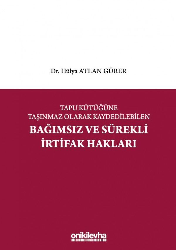 Tapu Kütüğüne Taşınmaz Olarak Kaydedilebilen Bağımsız ve Sürekli İrtifak Hakları