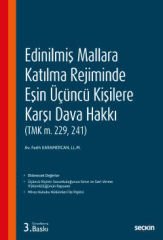 Edinilmiş Mallara Katılma Rejiminde Eşin Üçüncü Kişilere Karşı Dava Hakkı (TMK m. 229, 241)